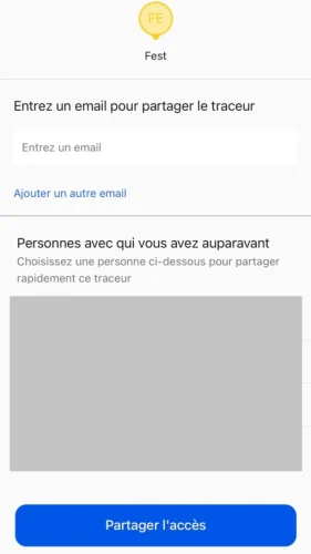 Saisis l'adresse e-mail de la personne avec laquelle tu souhaites partager l'accès à ton tracker. Cette personne sera ensuite informée par e-mail.